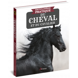 ENCYCLOPEDIE PRATIQUE DU CHEVAL ET DU CAVALIER