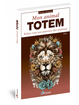 MON ANIMAL TOTEM - RELIEZ-VOUS AUX POUVOIRS DES AIMAUX