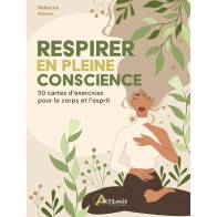 RESPIRER EN PLEINE CONSCIENCE - COFFRET + 50 CARTES D'EXERCICES POUR LE CORPS ET L'ESPRIT