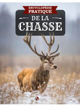 ENCYCLOPEDIE PRATIQUE DE LA CHASSE