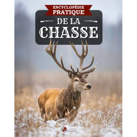 ENCYCLOPEDIE PRATIQUE DE LA CHASSE