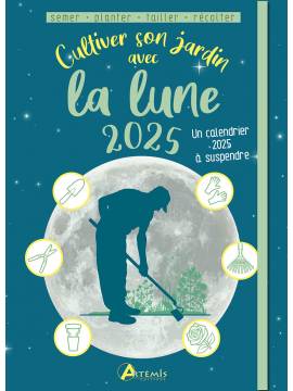 CULTIVER SON JARDIN AVEC LA LUNE 2025 SEMER PLANTER TAILLER RECOLTER