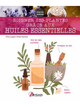 SOIGNER SES PLANTES GRACE AUX HUILES ESSENTIELLES