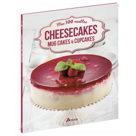 CHEESECAKES MUG CAKES ET CUPCAKES MES 100 RECETTES