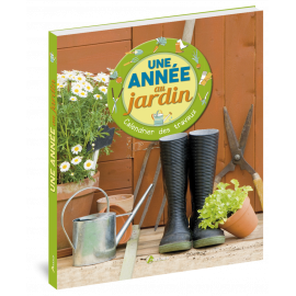 UNE ANNEE AU JARDIN CALENDRIER DES TRAVAUX