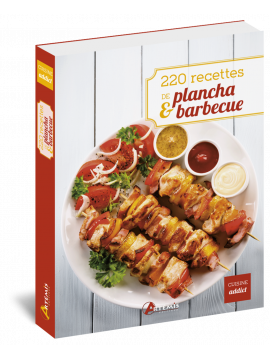 220 RECETTES DE PLANCHA ET BARBECUE