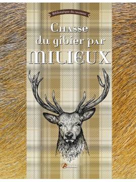 LA CHASSE DU GIBIER PAR MILIEUX