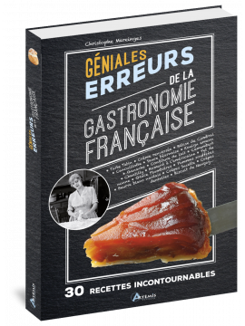 GENIALES ERREURS DE LA GASTRONOMIE FRANCAISE