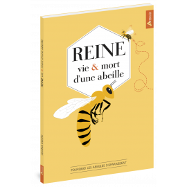 REINE VIE ET MORT D'UNE ABEILLE