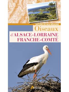 OISEAUX D'ALSACE -LORRAINE FRANCHE-COMTE