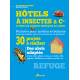 HOTEL A INSECTES ET CIE