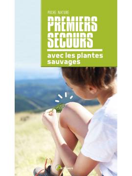 PREMIERS SECOURS AVEC LES PLANTES SAUVAGES