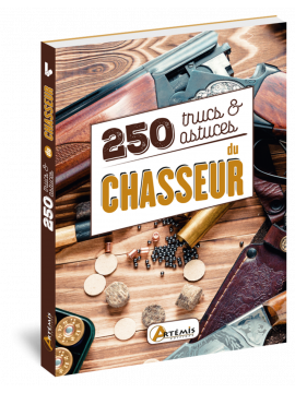 250 TRUCS ET ASTUCES DU CHASSEUR