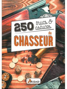 250 TRUCS ET ASTUCES DU CHASSEUR