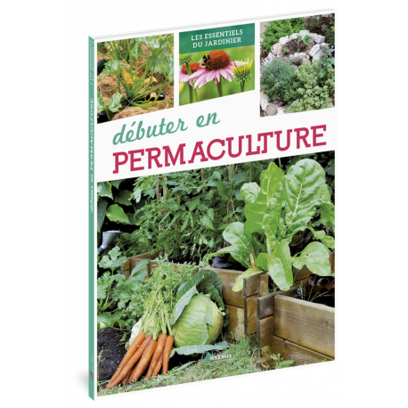 DEBUTER EN PERMACULTURE