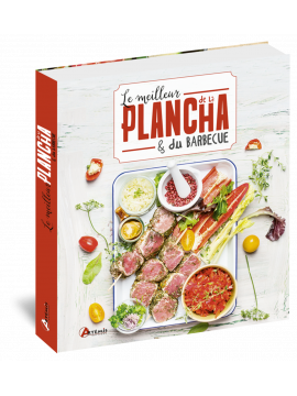 LE MEILLEUR DE LA PLANCHA ET DU BARBECUE