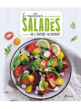 LE MEILLEUR DES SALADES DE L'ENTREE AU DESSERT