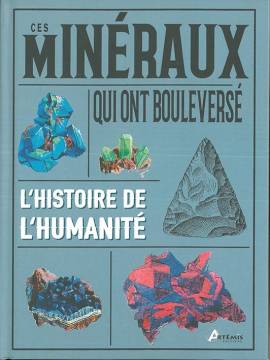 CES MINERAUX QUI ONT BOULEVERSE L'HISTOIRE DE L'HUMANITE