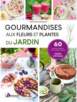 GOURMANDISES AUX FLEURS ET PLANTES DU JARDIN