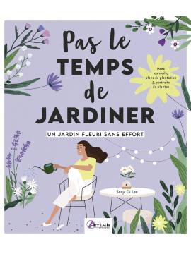 PAS LE TEMPS DE JARDINER UN JARDIN FLEURI SANS EFFORT